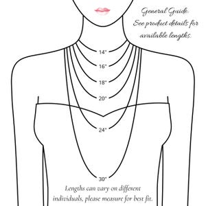 May include: A black and white line drawing showing a neck and torso with six necklace chains of varying lengths labeled 14", 16", 18", 20", 24", and 30". Text reads: General Guide: See product details for available lengths. Lengths can vary on different individuals, please measure for best fit.