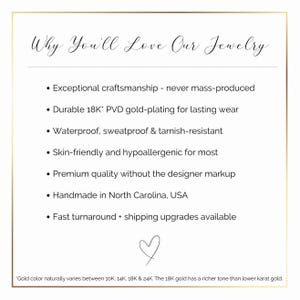 May include: A white informational graphic with a gold border titled Why You'll Love Our Jewelry. It lists features including 18K PVD gold-plating, waterproof, sweatproof, and tarnish-resistant properties, hypoallergenic materials, and handmade production in North Carolina.