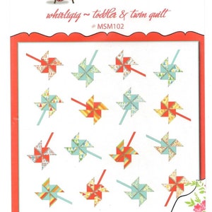 Whirligig Quilt Pattern by Main Street Market Designs - MSM102 - Toddler & Twin size - Free Shipping U.S.