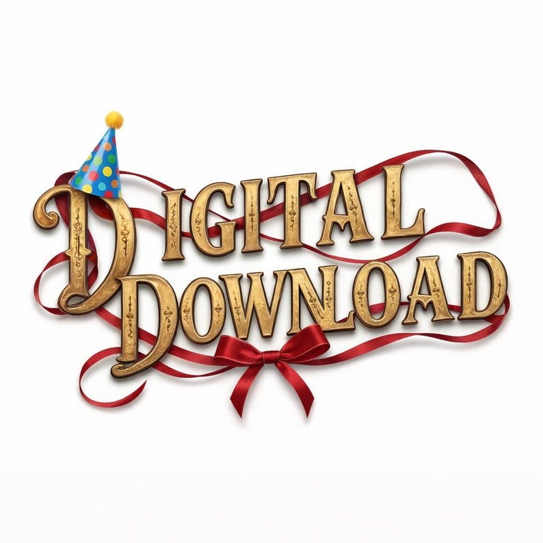 May include: Gold-colored text that reads "DIGITAL DOWNLOAD" with a party hat and red ribbon on a white background. The letters are ornate and detailed, with a bow at the bottom of the text.