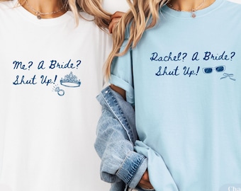 Custom Princess Diaries Shirts for Bachelorette Party: "Me? A Bride? Shut Up!" Tees, Comfort Colors