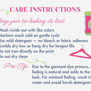 May include: A light blue graphic with care instructions for a tee shirt. The instructions include washing inside out, machine washing cold, using mild detergent, tumble drying low, and avoiding ironing the print. A pro tip about garment dye is also included.