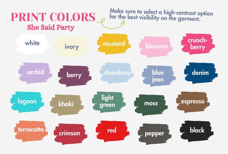 May include: A color chart from She Said Party, featuring a variety of print colors. Colors include white, ivory, mustard, blossom, crunch-berry, orchid, berry, chambray, blue jean, denim, lagoon, khaki, light green, moss, espresso, terracotta, crimson, red, pepper, and black.