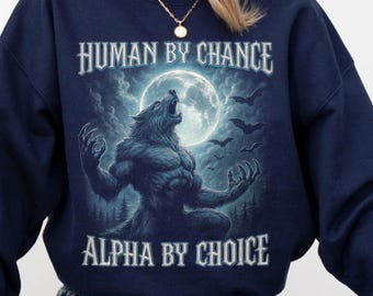 Retro Human By Chance Alpha By Choice Wolf Sweatshirt, Vintage 90s Style Wolf Shirt,