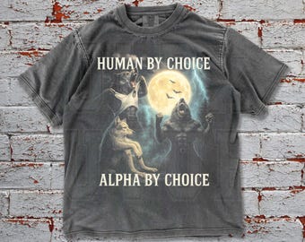 Human By Chance Alpha By Choice Tee, Vintage Oversized Comfort Colors Wolf Shirt, Grunge Y2K Gift