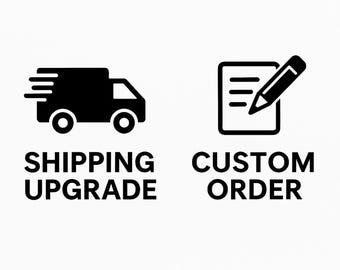 Custom Order, Shipping Upgrade