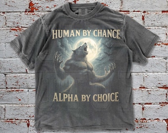 Vintage Oversized Comfort Colors Alpha Wolf Shirt, Human by Chance Werewolf Tee,