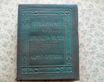 20s tiny antique book - Through the Looking Glass, Lewis Carroll, John Tenniel, green bound, Little Leather Library