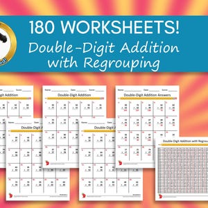 May include: Worksheets for double-digit addition with regrouping are shown. The image displays multiple pages with math problems, pencils, and the text "180 WORKSHEETS! Double-Digit Addition with Regrouping". A cartoon dog is in the upper left corner.