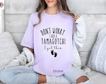 Comfort Colors Dance Don't worry I got this Shirt, Don't Worry I Had a Tamagotchi I Got This Sweatshirt, Pregnancy Announcement Shirt