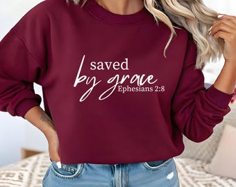 Saved by Grace Sweatshirt | Christian Crewneck, Faith Apparel