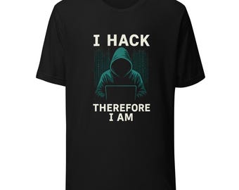 Camiseta "Hackeo, luego soy hacker" Camiseta "Geek de ciberseguridad"