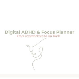 May include: A digital planner with the text "Digital ADHD & Focus Planner" and "From Overwhelmed to On-Track" in a light green font. A line drawing of a face is below the text, all on a white background.