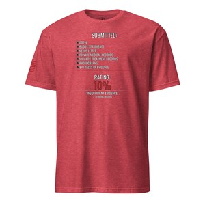 May include: A heather red short-sleeve t-shirt featuring white text that reads SUBMITTED followed by a checklist of documents including DD214, Buddy Statements, Nexus Letter, Private Medical Records, Military Treatment Records, Photographs, and 847 Pages of Evidence, with RATING: 10% and INSUFFICIENT EVIDENCE below.