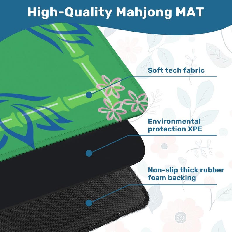 May include: A green Mahjong mat with a bamboo and floral design. The mat has a soft tech fabric, environmental protection XPE, and a non-slip thick rubber foam backing. The text "High-Quality Mahjong MAT" is at the top.