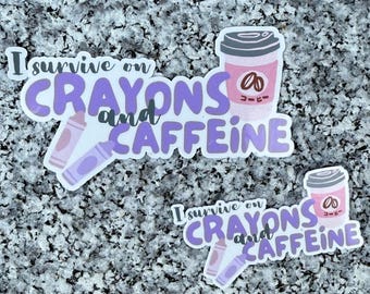 Crayons and Caffeine Sticker | Funny Teacher Gift