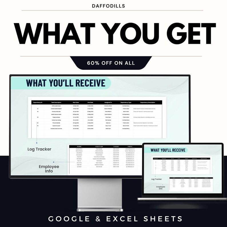 May include: An advertisement by Daffodils with the headline "WHAT YOU GET" and a discount offer of "60% OFF ON ALL". The image displays a desktop computer and a laptop, both showing spreadsheets. The text on the screens reads "WHAT YOU'LL RECEIVE", "Log Tracker", and "Employee Info". The bottom text says "GOOGLE & EXCEL SHEETS".