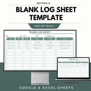 以下が含まれることがあります： 緑と白のデザインの「BLANK LOG SHEET TEMPLATE」を表示するコンピューターモニターとラップトップ。テンプレートには、日付、時間、アクティビティ、場所、メモのフィールドが含まれています。画像には「60% OFF ON ALL」と「GOOGLE & EXCEL SHEETS」の文字も含まれています。