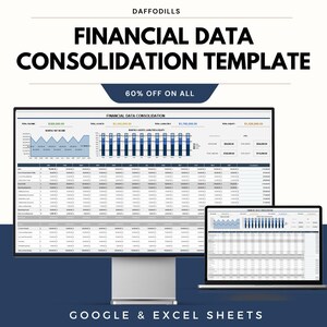 May include: A computer monitor and laptop display a financial data consolidation template. The template includes charts and tables with financial data. The text "FINANCIAL DATA CONSOLIDATION TEMPLATE" is at the top, with "60% OFF ON ALL" below it. The bottom of the image reads "GOOGLE & EXCEL SHEETS".