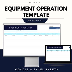 May include: A digital template for equipment operation, displayed on a computer monitor and a laptop. The template includes fields for machine ID, name, maintenance tasks, and dates. The text "EQUIPMENT OPERATION TEMPLATE" is at the top, with "60% OFF ON ALL" below.