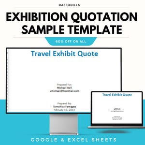 May include: A digital display and laptop screen showing a "Travel Exhibit Quote" template. The image includes the text "EXHIBITION QUOTATION SAMPLE TEMPLATE" and "60% OFF ON ALL". The bottom of the image reads "GOOGLE & EXCEL SHEETS".