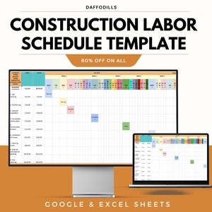 May include: A construction labor schedule template displayed on a desktop monitor and a laptop. The template includes a detailed schedule with dates and tasks, with the text "CONSTRUCTION LABOR SCHEDULE TEMPLATE" at the top. The image also includes the text "60% OFF ON ALL" and "GOOGLE & EXCEL SHEETS".