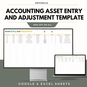 May include: A digital template for accounting asset entry and adjustment, displayed on a computer monitor and laptop. The template includes columns for asset ID, name, description, and transaction details. The text "60% OFF ON ALL" is visible, along with "GOOGLE & EXCEL SHEETS".