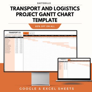 May include: A digital project Gantt chart template displayed on a desktop monitor and laptop. The template is for transport and logistics, with the text "Transport and Logistics Project Gantt Chart Template" and "60% off on all". The template is compatible with Google and Excel Sheets.