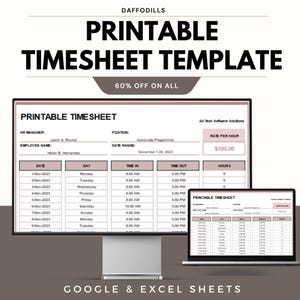 May include: A digital timesheet template shown on a computer monitor and a laptop. The template includes fields for employee name, date, time in/out, and hours worked. The text "PRINTABLE TIMESHEET TEMPLATE" is at the top, with "60% OFF ON ALL" below it.