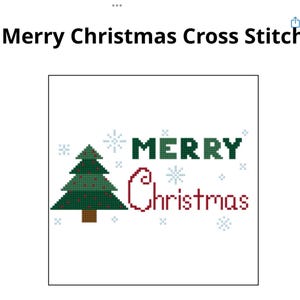 May include: A cross-stitch design with the words "Merry Christmas" in green and red. A green Christmas tree with red ornaments is on the left. Snowflakes are scattered around the text and tree. The words "Merry Christmas Cross Stitch" are above the design.