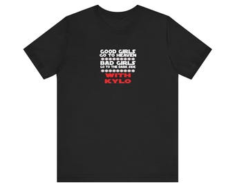 Kylo Ren Star Wars Shirt: Good Girls Crew Neck Tee