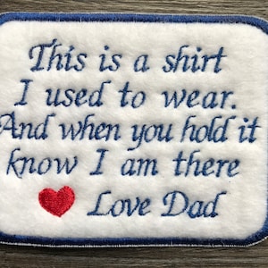 Personalised Memory Embroidery Bereavement Patch for a Memory Pillow Cushion or Bear This is a shirt I used to wear etc Iron or Sew On