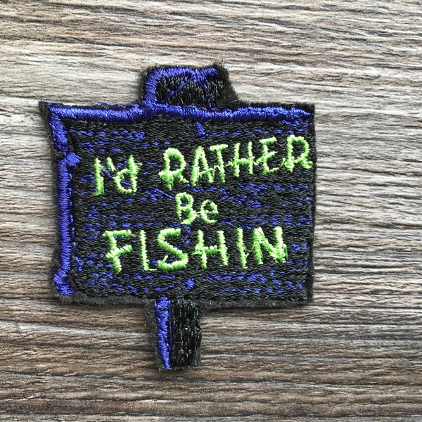 I'd Rather be Fishin Fishing Fisherman Embroidery Patch Iron or Sew on Clothing Clothes Jacket Coat Sweatshirt Shirt Jeans Bag Rucksack Hat