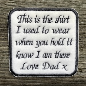 Personalised Memory Embroidery Patch for a Memory Pillow Cushion or Bear This is the shirt I used to wear Iron or Sew On Square Patch