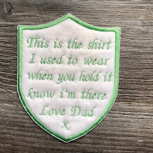 Personalised Shield Shaped Memory Embroidery Patch for a Memory Pillow Cushion or Bear This is the shirt I used to wear Iron or Sew On