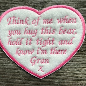 Personalised Heart Shaped Memory Embroidery Patch for a Memory Bear Think of me when you hug this bear hold it tight and know I'm there