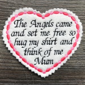Personalised Heart Shaped Memory Embroidery Patch for a Memory Pillow Cushion or Bear The Angels came and set me free so hug my shirt