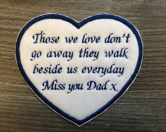 Personalised Heart Shaped Memory Embroidery Patch for a Memory Pillow Cushion or Bear Those we love don't go away they walk beside us etc.