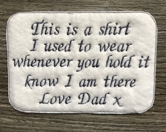 Personalised Memory Embroidery Bereavement Patch for a Memory Pillow Cushion or Bear This is a shirt I used to wear etc Iron or Sew On