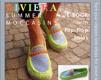 May include: Crocheted summer moccasins with flip-flop soles. The moccasins are green, blue, and orange. The text "RIVIERA SUMMER MOCCASINS E-BOOK with Flip-Flop Soles" is on the image. The text "Turn your slippers into shoes for street wear" is on the right side of the image. The text "# crochet pattern Pdf" is on the image. The text "Sophie and Me Pdf Pattern Design" is on the bottom of the image.