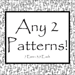 Può includere: Immagine in bianco e nero con un rettangolo bianco che contiene testo nero che dice "Any 2 Patterns!" e "7 Euro - 3,5 Each". Lo sfondo è un motivo bianco e nero di quadrati e linee.