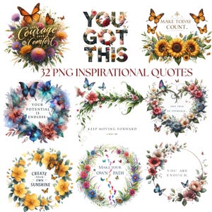 May include: A collection of 32 PNG inspirational quotes featuring floral designs, butterflies, and motivational phrases. The quotes include "Choose Courage Over Comfort," "You Got This," and "Make Today Count." The images are colorful and artistic.