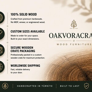 May include: An informational graphic for OAKVORACRAFT wood furniture featuring a tree ring logo and text detailing 100% solid wood construction, custom sizing, secure wooden crate packaging, and worldwide shipping, with a handcrafted in T&uuml;rkiye label.