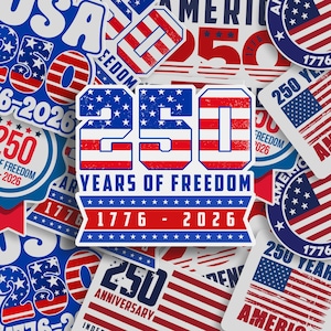 May include: A collection of patriotic stickers and decals in red, white, and blue. The central sticker reads "250 YEARS OF FREEDOM 1776-2026" with a design featuring the American flag. Other stickers include "250" and "1776" with star and stripe designs.