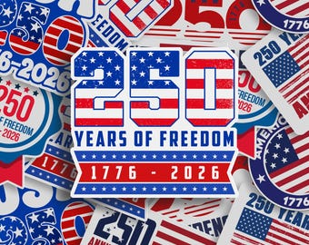 250 Years of Freedom USA Stickers | Patriotic Semiquincentennial Sticker Bundle
