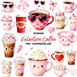 May include: Watercolor illustration of various Valentine's Day-themed coffee cups and drinks. The image features pink and red cups with heart designs, whipped cream, and kawaii faces. Text reads "32 Kawaii Valentine Coffee PNG - COMMERCIAL USE."