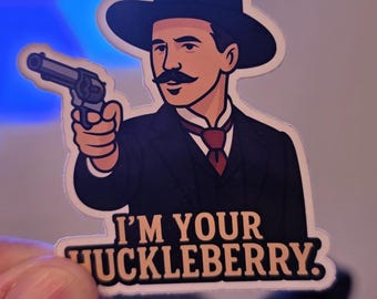 I'm Your Huckleberry – Doc Holliday Sticker | Tombstone Western Movie Vinyl Decal