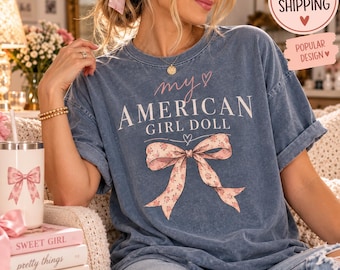 My American Girl Doll Shirt, Comfort Colors Viral Trend Shirt, Coquette Pink Bow Aesthetic Fall tshirt