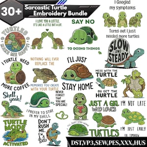 May include: A collection of over 30 sarcastic turtle embroidery designs. The designs feature various cartoon turtles with humorous phrases like "I turtle need more coffee" and "Stay Home". The designs are in green, brown, and blue.