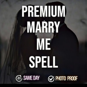 May include: A dark image with the words "PREMIUM MARRY ME SPELL" in large white letters. Silhouetted figures of a couple kissing are in the background. Additional text includes "SAME DAY" and "PHOTO PROOF".